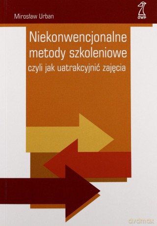 Niekonwencjonalne metody szkoleniowe - Mirosław Urban [KSIĄŻKA]