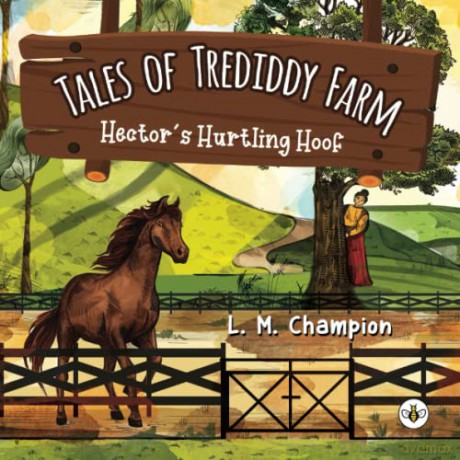 Tales of Trediddy Farm - Hector's Hurtling Hoof - L. M. Champion [KSIĄŻKA]
