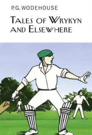 Tales of Wrykyn And Elsewhere (Everyman's Library P G WODEHOUSE) - P.G. Wodehouse [KSIĄŻKA]