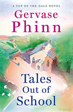 Tales Out of School: Book 2 in the delightful new Top of the Dale series by bestselling author Gervase Phinn - Gervase Phinn [KSIĄŻKA]