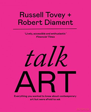 Talk Art: THE SUNDAY TIMES BESTSELLER Everything you wanted to know about contemporary art but were afraid to ask - Russell Tovey [KSIĄŻKA]