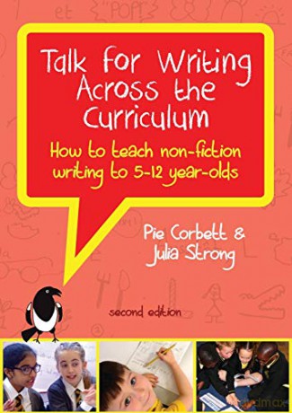 Talk for Writing Across to Curriculum: How to Teach Non-fiction Writing to 5-12 Year-olds (Revised Edition) - Pie Corbett [KSIĄŻKA]