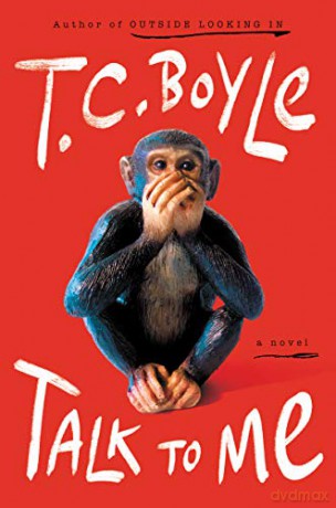 Talk to Me: A Novel - T.C. Boyle [KSIĄŻKA]