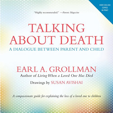 Talking about Death: A Dialogue Between Parent and Child - Earl A. Grollman [KSIĄŻKA]