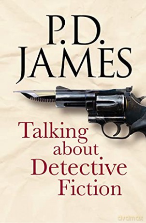 Talking about Detective Fiction - P.d James [KSIĄŻKA]