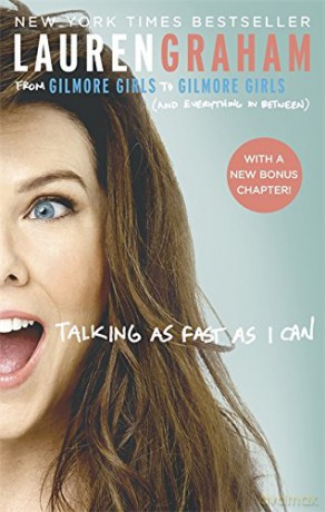 Talking As Fast As I Can: From Gilmore Girls to Gilmore Girls, and Everything in Between - Lauren Graham [KSIĄŻKA]