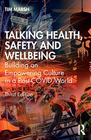 Talking Health, Safety and Wellbeing: Building an Empowering Culture in a Post-COVID World - Tim Marsh [KSIĄŻKA]