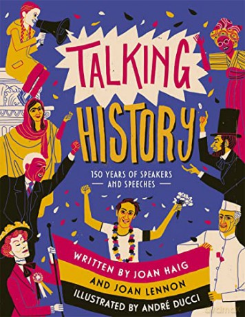 Talking History: 150 years of world-changing speeches - Joan Lennon and Joan Dritsas Haig [KSIĄŻKA]