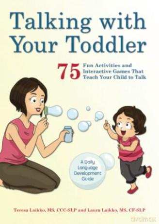 Talking with Your Toddler: 75 Fun Activities and Interactive Games that Teach Your Child to Talk - Teresa Laikko [KSIĄŻKA]