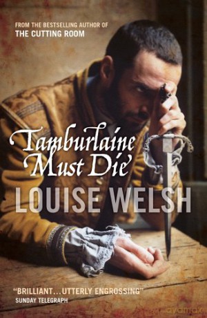 Tamburlaine Must Die - Louise Welsh [KSIĄŻKA]