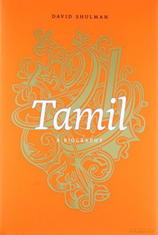 Tamil: A Biography - David Shulman [KSIĄŻKA]