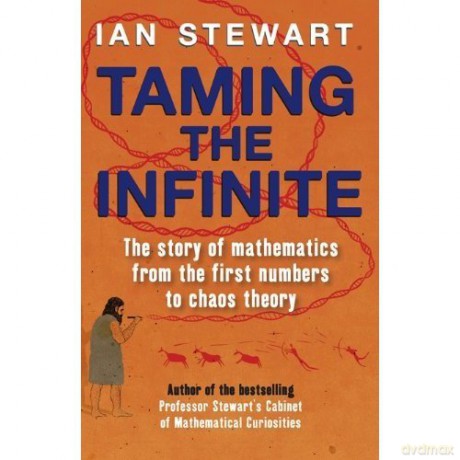Taming The Infinite: The Story Of Mathematics [KSIĄŻKA]
