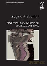 Zindywidualizowane społeczeństwo - Zygmunt Bauman [KSIĄŻKA]