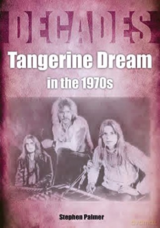 Tangerine Dream in the 1970s (Decades) - Stephen Palmer [KSIĄŻKA]