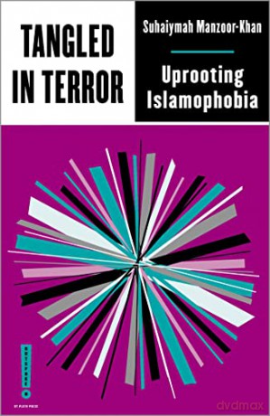 Tangled in Terror: Uprooting Islamophobia (Outspoken by Pluto) - Suhaiymah Manzoor-Khan [KSIĄŻKA]