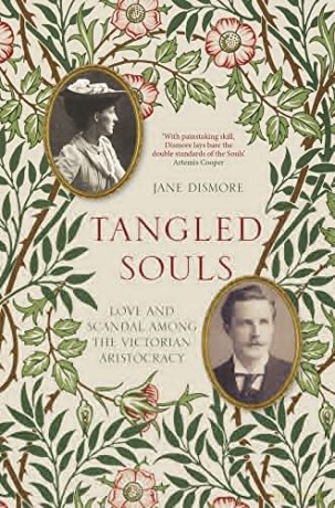 Tangled Souls: Love and Scandal Among the Victorian Aristocracy - Jane Dismore [KSIĄŻKA]