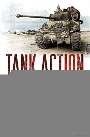 Tank Action: An Armoured Troop Commander's War 1944-45 - Captain David Render [KSIĄŻKA]