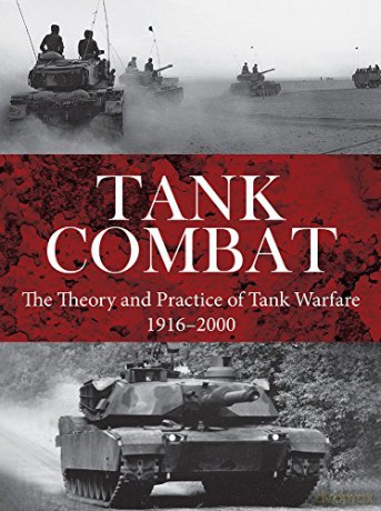 Tank Combat: The Theory and Practice of Tank Warfare 1916-2000 (Strategy and Tactics) - Christer Jorgensen [KSIĄŻKA]