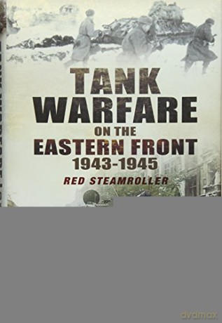 Tank Warfare on the Eastern Front 1943-1945: Red Steamroller - Robert Forczyk [KSIĄŻKA]
