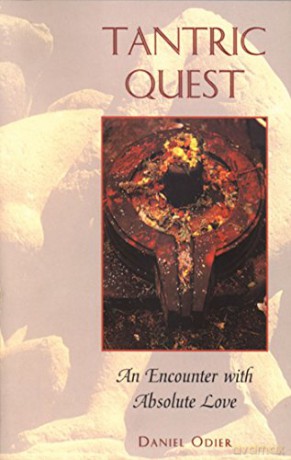 Tantric Quest: An Encounter with Absolute Love - Daniel Odier [KSIĄŻKA]