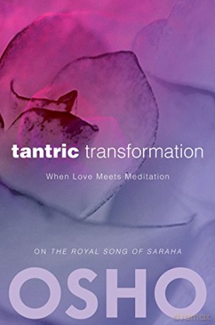 Tantric Transformation: When Love Meets Meditation (OSHO Classics) - Osho [KSIĄŻKA]