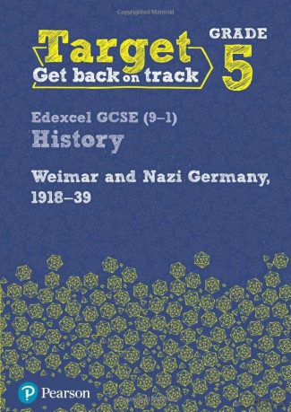 Target Grade 5 Edexcel GCSE (9-1) History Weimar and Nazi Germany, 1918-1939 Workbook (History Intervention) [KSIĄŻKA]