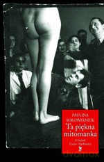 Ta piękna mitomanka. O Izabeli Czajce-Stachowicz - Paulina Sołowianiuk [KSIĄŻKA]