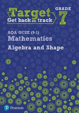 Target Grade 7 AQA GCSE (9-1) Mathematics Algebra and Shape Workbook (Intervention Maths) - Katherine Pate [KSIĄŻKA]