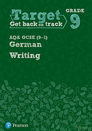 Target Grade 9 Writing AQA GCSE (9-1) German Workbook (Modern Foreign Language Intervention) - Pearson [KSIĄŻKA]
