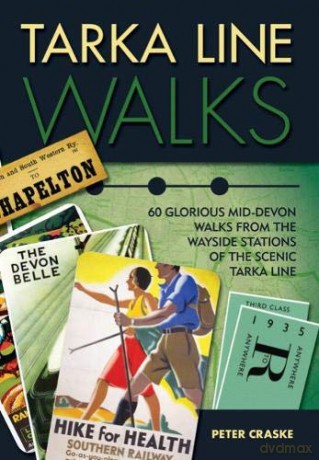 Tarka Line Walks: 60 Glorious Mid-Devon Walks from the Wayside Stations of the Scenic Tarka Line - Peter Craske [KSIĄŻKA]