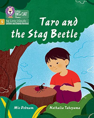 Taro and the Stag Beetle: Phase 5 Set 5 Stretch and challenge (Big Cat Phonics for Little Wandle Letters and Sounds Revised) - Mio Debnam [KSIĄŻKA]