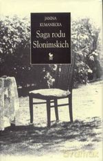 Saga rodu Słonimskich (dodruk 2012) - Janina Kumaniecka [KSIĄŻKA]