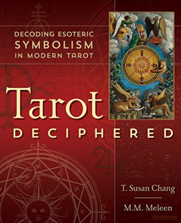 Tarot Deciphered: Decoding Esoteric Symbolism in Modern Tarot - Susan T. Chang [KSIĄŻKA]