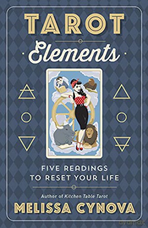 Tarot Elements: Five Readings to Reset Your Life - Melissa Cynova [KSIĄŻKA]