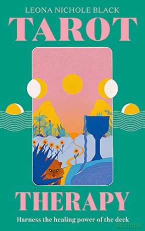 Tarot Therapy: Harness the healing power of the deck - Leona Nichole Black [KSIĄŻKA]