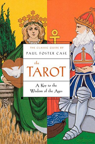 Tarot: A Key to the Wisdom of the Ages - Paul Foster Case [KSIĄŻKA]