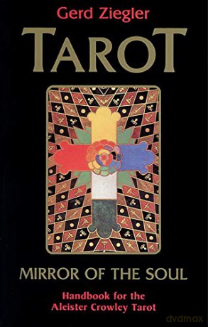 Tarot: Mirror of the Soul: Handbook for the Aleister Crowley Tarot - Gerd Ziegler [KSIĄŻKA]