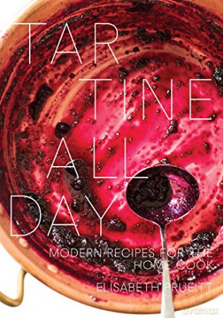 Tartine All Day: Modern Recipes for the Home Cook [A Cookbook] - Elisabeth Prueitt [KSIĄŻKA]