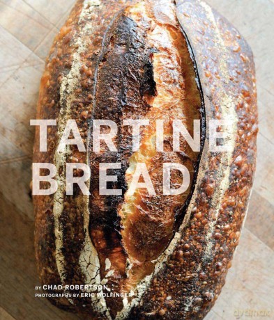 Tartine Bread: (Artisan Bread Cookbook, Best Bread Recipes, Sourdough Book) - Chad Robertson [KSIĄŻKA]