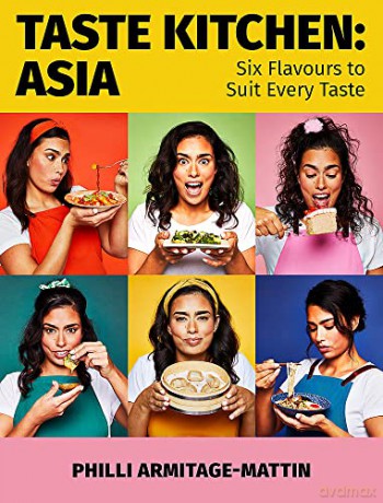 Taste Kitchen: Asia: Six Flavours to Suit Every Taste - Philli Armitage-Mattin [KSIĄŻKA]