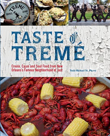 Taste of Tremé: Creole, Cajun, and Soul Food from New Orleans' Famous Neighborhood of Jazz: Creole, Cajun, and Soul Food from New Orleans' Famous Neighborhood of Jazz (Repackage) - Todd-Michael St. Pierre [KSIĄŻKA]