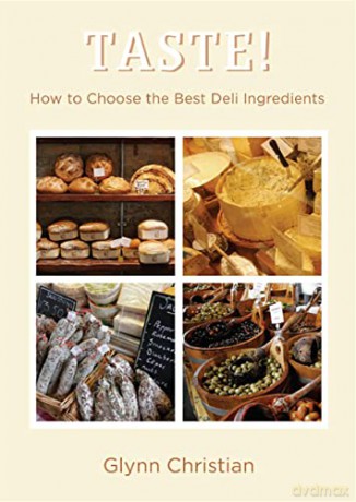 Taste!: How to Choose the Best Deli Ingredients - Glynn Christian [KSIĄŻKA]
