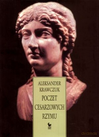 Poczet cesarzowych Rzymu - Aleksander Krawczuk [KSIĄŻKA]
