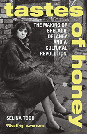 Tastes of Honey: The Making of Shelagh Delaney and a Cultural Revolution - Professor Selina Todd [KSIĄŻKA]