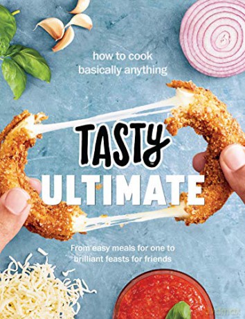 Tasty Ultimate Cookbook: How to cook basically anything, from easy meals for one to brilliant feasts for friends - Tasty [KSIĄŻKA]