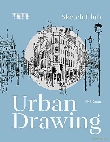 Tate: Sketch Club Urban Drawing - Phil Dean [KSIĄŻKA]