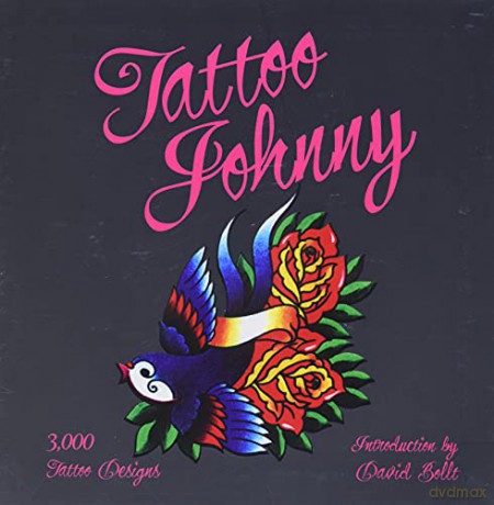 Tattoo Johnny: 3,000 Tattoo Designs - Introduction by David Bolt [KSIĄŻKA]