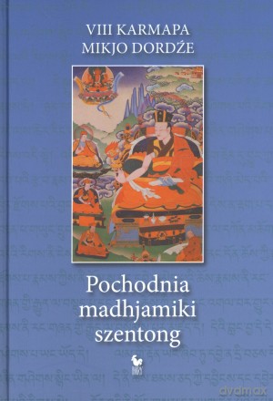 Pochodnia madhjamiki szentong - VIII Karmapa Mikjo Dordże [KSIĄŻKA]