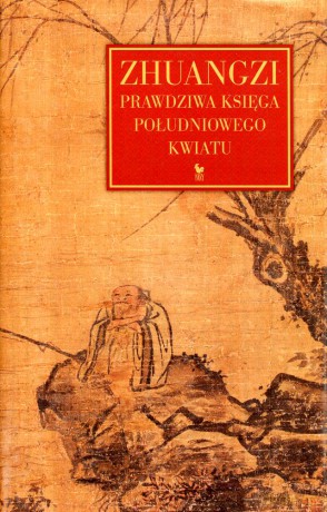 Zhuangzi. Prawdziwa Księga Południowego Kwiatu - Zhuangzi [KSIĄŻKA]