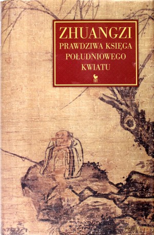 Zhuangzi. Prawdziwa Księga Południowego Kwiatu - Zhuangzi [KSIĄŻKA]